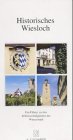 Historisches Wiesloch - Ludwig Hildebrandt, Helmut Mohr