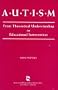 Autism: From Theoretical Understanding to Educational Intervention