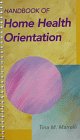 Handbook of Home Health Orientation Handbook of Home Health Orientation