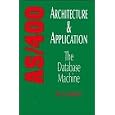  As 400 Architecture and Application: The Database Machine 