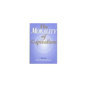 The Morality of Capitalism - Mark W. Hendrickson