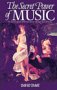 The Secret Power of Music
 The Transformation of Self and Society Through Musical Energy,
David Tame
