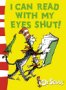 I Can Read with My Eyes Shut (Dr Seuss Green Back Books)