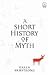 A Short History of Myth (Myths, The)