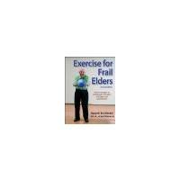 Exercise for Frail Elders-2nd Edition by Best-Martini, Elizabeth, Jones-DiGenova, Kim [Human Kinetics, 2014] (Hardcover) 2nd Edition [ Hardcover ]