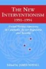 The New Interventionism, 1991-1994: United Nations Experience in Cambodia, Former Yugoslavia and Somalia (LSE Monographs in International Studies): United ... (LSE Monographs in International Studies)