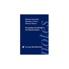 Grundz&uuml;ge des Rechts der Massenmedien (Springer Notes Rechtswissenschaft) (German... by Michael Holoubek, Matthias Traimer and Klaus Kassai