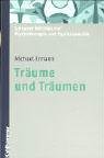 Tr&auml;ume und Tr&auml;umen: Hundert Jahre "Traumdeutung": Hundert Jahre "Traumdeutung" - Michael Ermann