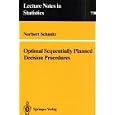 Optimal Sequentially Planned Decision Procedures (Lecture Notes in Statistics)