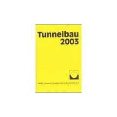 Taschenbuch f�r den Tunnelbau 2003: Kompendium der Tunnelbautechnologie. Planungshilfe f�r den Tunnelbau