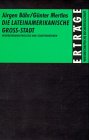 Die lateinamerikanische Gro�stadt - J�rgen B�hr
