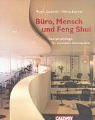 B&uuml;ro, Mensch und Feng Shui: Raumpsychologie f&uuml;r innovative Arbeitspl&auml;tze