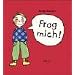 Frag mich!: 108 Fragen an Kinder, um miteinander ins Gespr�ch zu kommen