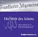 Die Welt des Islams, 1 CD-ROM Für Windows mit Internet Explorer ab 5.5. Informationssammlung zum Thema. Mehr als 28.000 Berichte u. Buchbesprechungen aus F.A.Z., Dossier mit Chronik u. Glossar