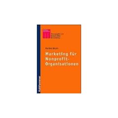 Marketing f�r Nonprofit-Organisationen. Grundlagen- Konzepte- Instrumente