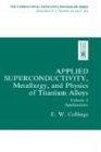 Review Springer  / Applied Superconductivity, Metallurgy, and Physics of Titanium Alloys:: Volume 2: Applications (International Cryogenics Monograph Series)