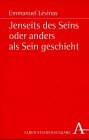Jenseits des Seins oder anders als Sein geschieht