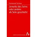 Jenseits des Seins oder anders als Sein geschieht