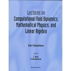 Click here to buy Lectures on Computational Fluid Dynamics, Mathematical Physics, and Linear Algebra by  Karl E. Gustafson, T. Abe, and K. Kuwahara.