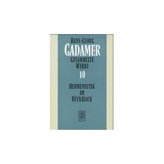 Gesammelte Werke, 10 Bde., Bd.10, Hermeneutik im R�ckblick: (Mit Verzeichnis der Gesammelten Werke Band 1-10)