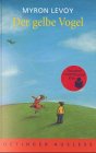 Der gelbe Vogel - Myron Levoy
