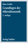 Grundlagen der Mikroökonomik: Eine Einführung in die Theorie der Haushalte, der Firmen und des Marktes
