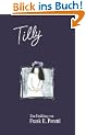 Tilly. Eine Erz�hlung: Eine Erz�hlung von Frank E. Peretti