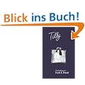 Tilly. Eine Erz�hlung: Eine Erz�hlung von Frank E. Peretti