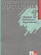 Informatik 1 - Informatik f�r Gymnasien - Objekte, Strukturen, Algorithmen