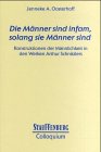 Die Manner sind infam, solang sie Manner sind: Konstruktionen der Mannlichkeit in den Werken Arthur Schnitzlers (Stauffenburg Colloquium) (German Edition)
