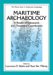 Maritime Archaelogy: A Reader of Substantive and Theoretical Contributions (Springer Series in Underwater Archaeology) (The Springer Series in Underwater Archaeology)