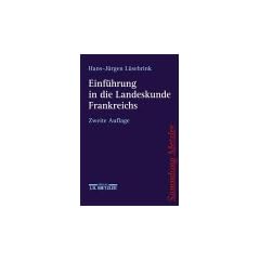 Einf�hrung in die Landeskunde Frankreichs. Wirtschaft - Gesellschaft - Staat - Kultur - Mentalit�ten.