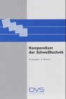 Kompendium der Schwei&szlig;technik 1-4: Verfahren der Schwei&szlig;technik - Schwei&szlig;metallurgie - Eignung metallischer Werkstoffe zum Schwei&szlig;en - Berechnung und Gestaltung von Schwei&szlig;konstruktionen: 4 Bde. - 