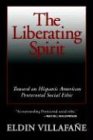 The Liberating Spirit: Toward an Hispanic American Pentecostal Social Ethic