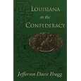 Louisiana in the Confederacy by  Jefferson Davis Bragg