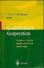 Produkt-Bild: Qualit&auml;t durch Kooperation: Interne und Externe Kunden-Lieferanten-Beziehungen