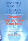 Gesund bis auf die Knochen.