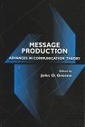 Message Production: Advances in Communication Theory (Lea's Communication Series)