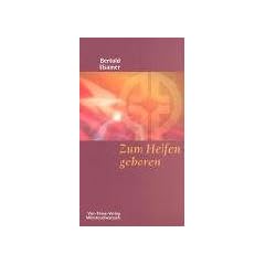 Zum Helfen geboren. Antworten f�r hilflose Helfer aus dem Familien-Stellen
