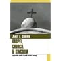 Gospel Church and Kingdom: Comparative Studies in World Mission Theology
