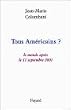 Tous Am�ricains ? Le monde apr�s le 11 septembre 2001