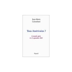 Tous Am�ricains ? Le monde apr�s le 11 septembre 2001