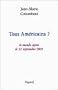 Tous Am�ricains ? Le monde apr�s le 11 septembre 2001