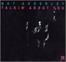Revue Nat Adderley  / Talkin' About You