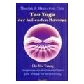 Tao Yoga der heilenden Massage. Chi Nei Tsang - Energiemassage der inneren Organe