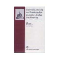 Slawische Siedlung und Landesausbau im nordwestlichen Mecklenburg (Forschungen Zur Geschichte Und Kultur Des Ostlichen Mitteleu)