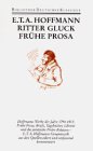 Fr�he Prosa, Briefe, Tageb�cher, Libretti, Juristische Schrift, Werke 1794-1813