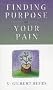 Finding Purpose in Your Pain