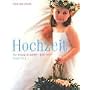 Hochzeit. Von Anfang an planen - gross feiern 
