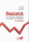 Statistik f&uuml;r Soziologen, P&auml;dagogen, Psychologen und Mediziner, Bd.1, Grundlagen - G&uuml;nter Clau&szlig;, Falk-R&uuml;diger Finze, Lothar Partzsch